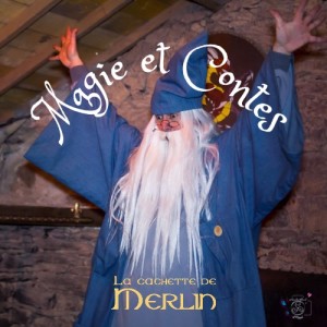 La Cachette de Merlin Magie et Contes